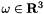 $\omega\in\mathbf{R}^3$