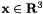 $\mathbf{x}\in\mathbf{R}^3$